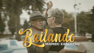 Bailando  Mambo Ranchero Video Oficial [upl. by Tan626]