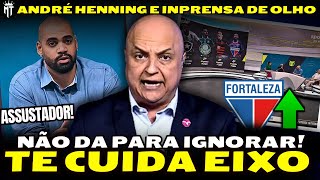 ANDRÃ‰ HENNING FALA SOBRE SEQUÃŠNCIA DO FORTALEZA EIXO ESTÃ EM CHOQUE [upl. by Nyvar87]