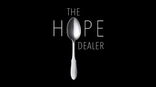 The Hope Dealer  A Recovery Story [upl. by Davidson]