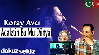 Pakistani Reaction  Koray Avcı  Adaletin Bu Mu Dünya Official Video [upl. by Ahseneuq]