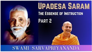 Upadesa Saram  Part 2  Swami Sarvapriyananda [upl. by Holofernes]