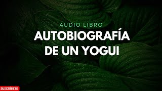 Autobiografía de un yogui  Octava Parte [upl. by Nnairol]