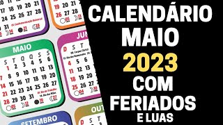 CALENDÁRIO MAIO 2023 COM FERIADOS E LUAS DO MÊS DE MAIO [upl. by Eicram]