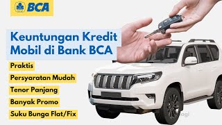 Cara Pengajuan Kredit Mobil di Bank BCA dan Syarat Terbaru 2024 ✅ [upl. by Handel]