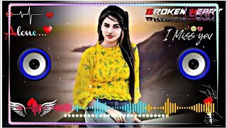 Ek Dil Hai 😥 Dj Remix 💔  Hard 🎧Bass  Heart 💔Broken  Sad😥 Song  Hiro Dj Remix [upl. by Roana263]