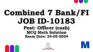 Combined 10 BankFI Job ID 10183 Post Officer cash MCQ Math Solution Exam Date 24052024 [upl. by Pacifa]