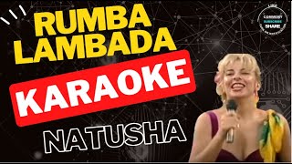 RUMBA LAMBADA  NATUSHA  KARAOKE [upl. by Sackman743]