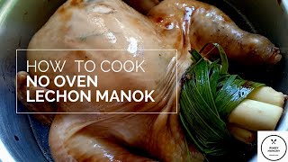 HOW TO COOK NO OVEN LECHON MANOK [upl. by Mlehliw]