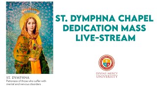 St Dymphna Chapel Dedication Mass LiveStream [upl. by Azriel]