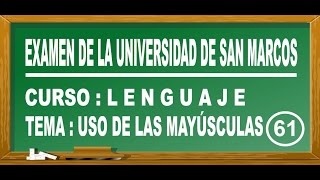 LENGUAJE  USO CORRECTO DE LAS LETRAS MAYÚSCULAS  EXAMEN UNMSM DE PERÚ 2017 [upl. by Notyal]