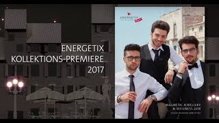 ENERGETIX Collection Premiere 2017 [upl. by Sukramaj401]