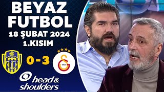 Beyaz Futbol 18 Şubat 2024 1Kısım  Ankaragücü 03 Galatasaray [upl. by Skees281]