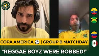 Were the Jamaica REGGAE BOYZ ROBBED vs Ecuador  Venezuela beats Mexico  COPA America 2024 [upl. by Bobbe540]