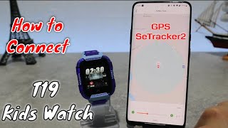 How to connect T19 Kids Smart Watch to Andorid with SeTracker2 [upl. by Rebna]