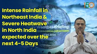 Intense Rainfall in Northeast India amp Severe Heatwave in North India expected over the next 45 Days [upl. by Enayr426]