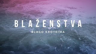 Blaženstva  Blago krotkima 49 [upl. by Tod841]