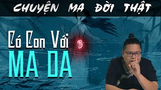 TẬP 520 Chuyện Ma Có Thật  CÓ CON VỚI MA DA I Chuyện Ma Ngọc Ly [upl. by Cirred]