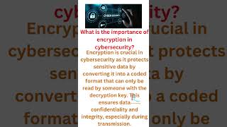 cybersecurity  What is the importance of encryption in cybersecurity [upl. by Elyc937]