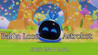 ¡Balón Loco Canción Divertida de AstroBot y Loco Roco🎶✨Playstation PS5 [upl. by Linell]