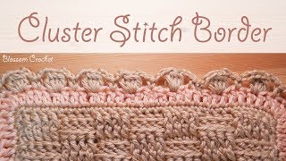 Simple Crochet Easy Cluster Border [upl. by Margot]