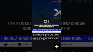 🚨VEJA Starlink no celular Internet de Elon Musk chega aos smartphones em breve [upl. by Carmella]