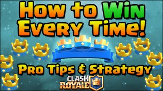 Clash Royale  How To Win Every Time Pro Tips and Strategy  Clash Royale Strategy for Beginners [upl. by Crabb]