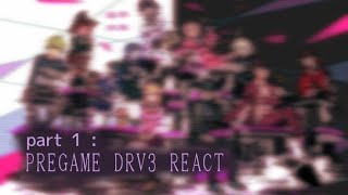 Pregame DRV3 Reacts to Ingame  Part 1 [upl. by Yor]