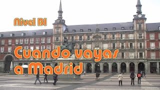 Cuando vayas a Madrid Nivel B1 [upl. by Acemat475]