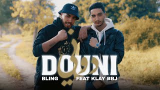 BLING ft KLAY BBJ  Douni  دوني  Official Music Vidéo [upl. by Eznyl]