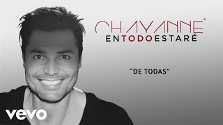 Chayanne  De Todas Audio [upl. by Petr]