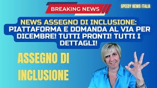 ASSEGNO DI INCLUSIONE PIATTAFORMA E DOMANDA AL VIA PER DICEMBRE TUTTI PRONTI TUTTI I DETTAGLI [upl. by Klug]