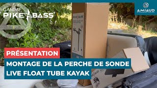 Gamme PikeN Bass  Montage de la perche de sonde live float tube kayak [upl. by Nerrot]