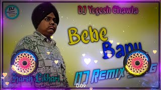 Bebe Bapu  Harsh Likhari  DJ Remix Song  DJ Yogesh Chawla Officel [upl. by Xaviera831]