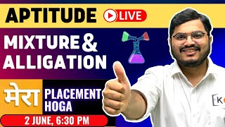 🛑LIVE  Mixture amp Alligation  All Concepts Tricks Questions  Aptitude  Mera Placement Hoga [upl. by Spence]