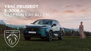 Yeni PEUGEOT E3008 X Yasemin Kay Allen [upl. by Rooney]