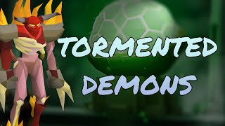 NEW OSRS Tormented Demons Quick Guide [upl. by Iveksarap]