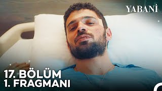 Yabani 17 Bölüm 1 Fragmanı  9 Ocak Salı [upl. by Ahsenrac]