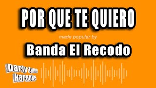 Banda El Recodo  Por Que Te Quiero Versión Karaoke [upl. by Ennasor799]