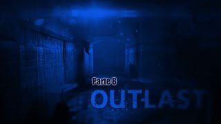 Outlast  Parte 8 Milagres acontecem [upl. by Yorgen915]