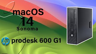 How To Install macOS Sonoma In HP Prodesk G1 SFF macOS Sonoma को HP PC में Install करने का सबसे [upl. by Theresita524]