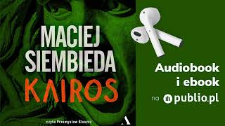 Kairos Maciej Siembieda Audiobook PL Powieść sensacyjna [upl. by Chuah]