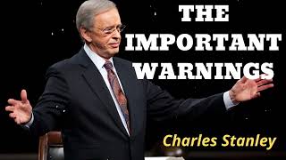 THE IMPORTANT WARNINGS  Pastor Charles Stanley [upl. by Yelik]