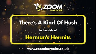 Hermans Hermits  Theres A Kind Of Hush  Karaoke Version from Zoom Karaoke [upl. by Luhem771]