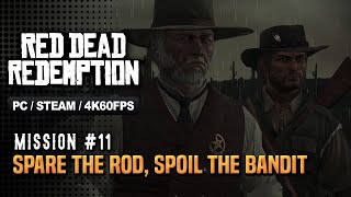 Red Dead Redemption  Mission 11 Walkthrough  Spare the Rod Spoil the Bandit PC [upl. by Ruosnam]