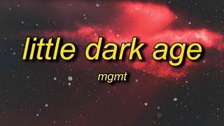 MGMT  Little Dark Age TikTok Remix Lyrics  policemen swear to god loves seeping from the guns [upl. by Drucilla]