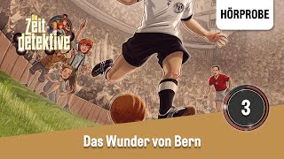 Die Zeitdetektive Folge 3 Das Wunder von Bern  Hörprobe zum Hörspiel [upl. by Saixela234]