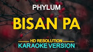 BISAN PA  Phylum KARAOKE Version [upl. by Solberg]