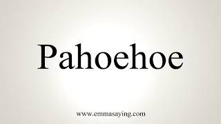 How To Pronounce Pahoehoe [upl. by Urissa]