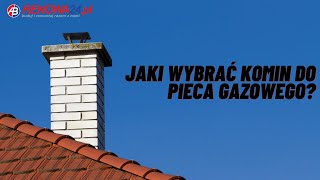 JAKI WYBRAĆ KOMIN DO PIECA GAZOWEGO [upl. by Arehs]