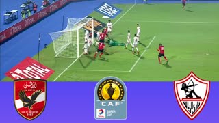 🔴 LIVE Al Ahly SC vs Zamalek SC CAF Super Cup Final 2024 Live Match Updates [upl. by Fromma873]